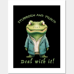 Crocodile Stubborn Deal With It Cute Adorable Funny Quote Posters and Art